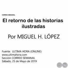 EL RETORNO DE LAS HISTORIAS ILUSTRADAS - Por MIGUEL H. LPEZ - Sbado, 25 de Mayo  de 2019